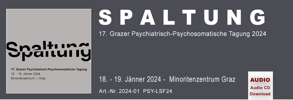 2024-01 17. Grazer Psychiatrisch-Psychosomatische Tagung 2024 "Spaltung"